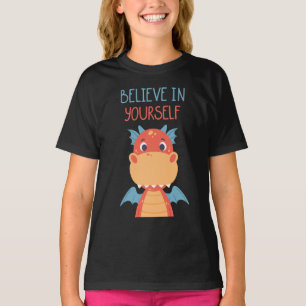 Believe In Yourself Dragon T-Shirt