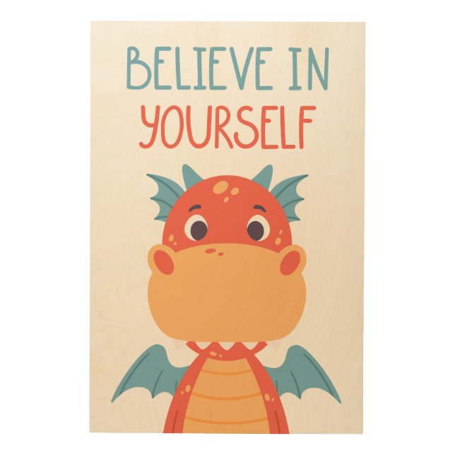 Believe In Yourself Dragon Wood Wall Art (Front)