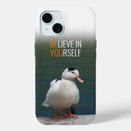 Believe in Yourself Duck Photograph  iPhone 15 Case