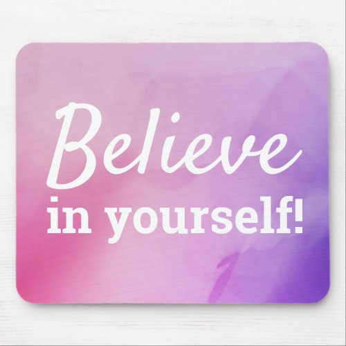 Believe in Yourself Encouragement Quote Pink Girly Mouse Pad