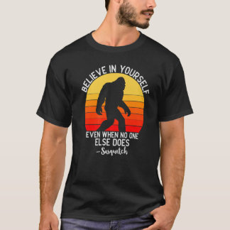 Believe In Yourself Even When No One Else Does Sa T-Shirt