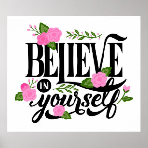 Believe In Yourself Floral Poster