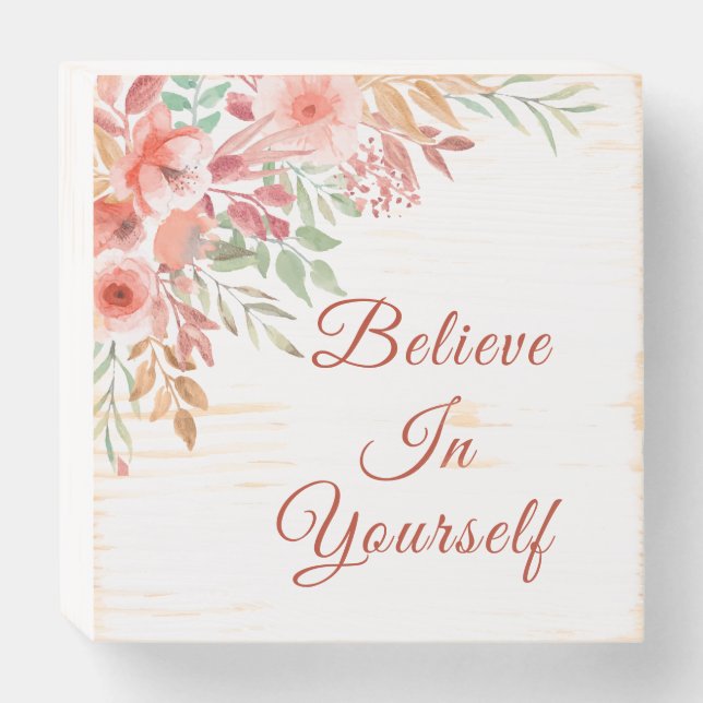 Believe In Yourself Floral Wooden Box Sign (Front Horizontal)