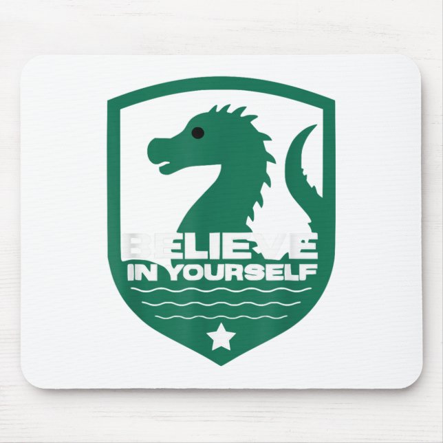 Believe In Yourself Funny Motivational Loch Ness M Mouse Pad (Front)