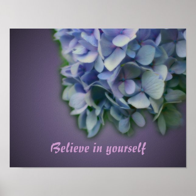 Believe In Yourself Hydrangea Inspirational Poster (Front)