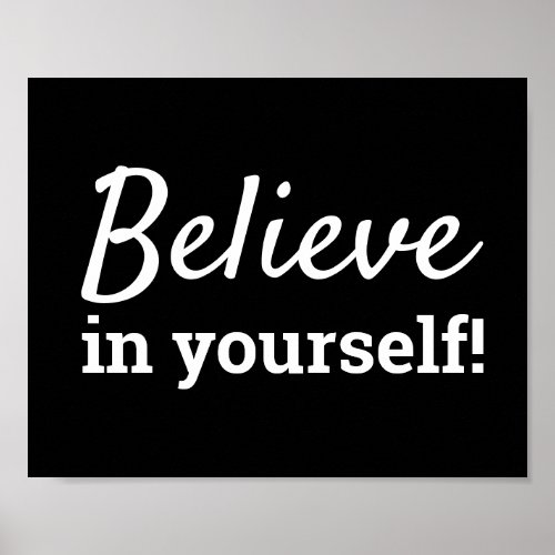 Believe in Yourself Inspiration Motivational Quote Poster