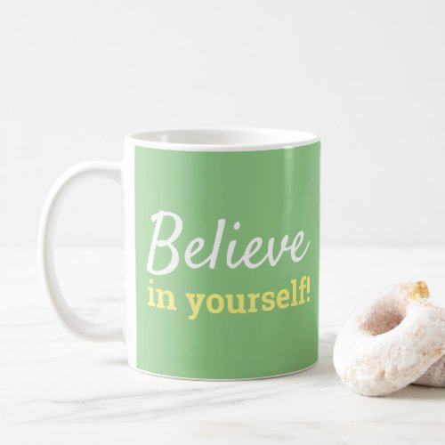 Believe in Yourself Inspiration Quote Green White Coffee Mug