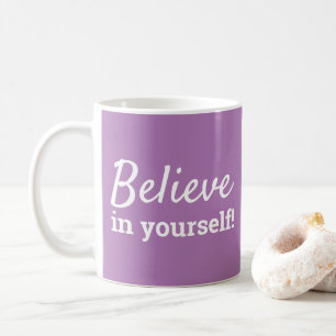 Believe in Yourself Inspirational Purple &  White Coffee Mug