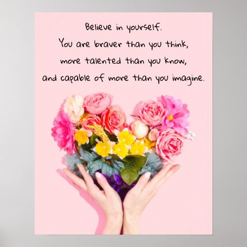 Believe in Yourself Inspirational Quote Flowers Poster