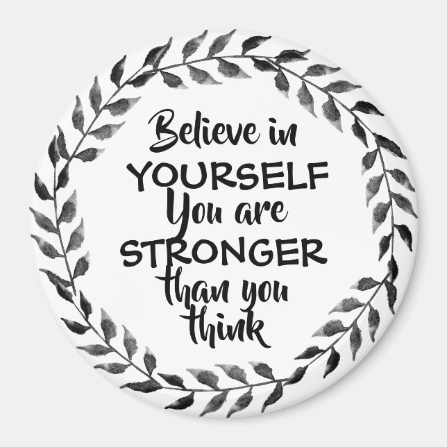 Believe in Yourself Inspirational Quote Foliage Magnet (Front)