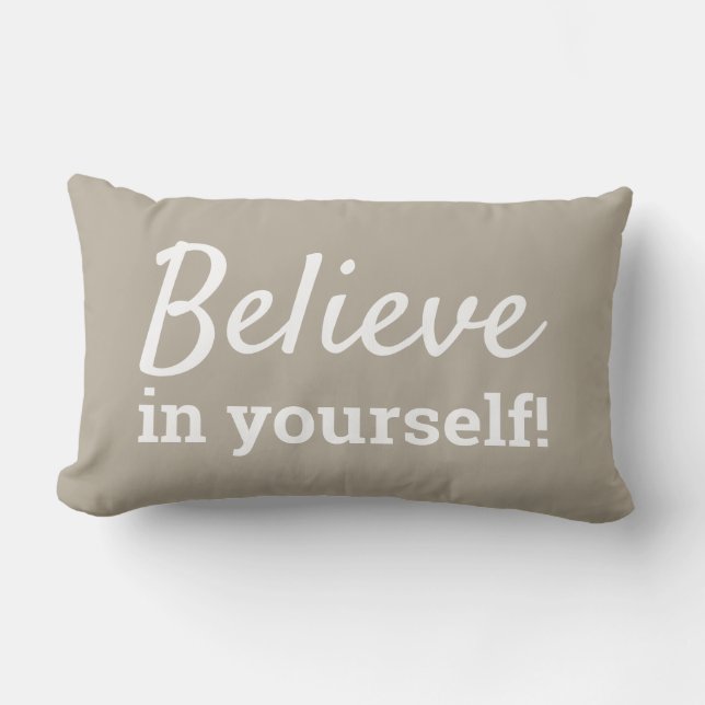 Believe in Yourself Inspirational Quote Taupe Lumbar Pillow (Front)