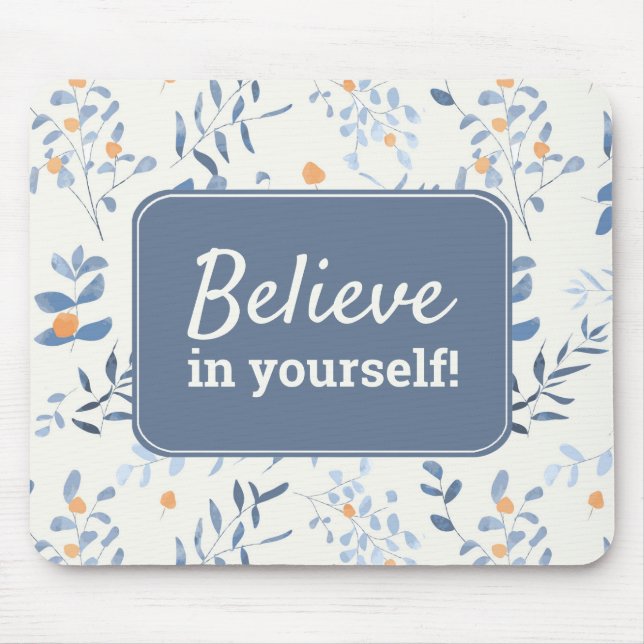 Believe in Yourself Inspirational Quote Watercolor Mouse Pad (Front)