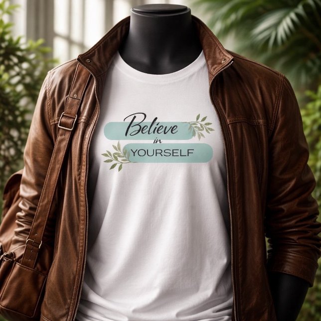 Believe in Yourself Inspirational Tee (Creator Uploaded)