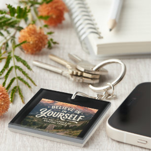Believe in Yourself Keychain