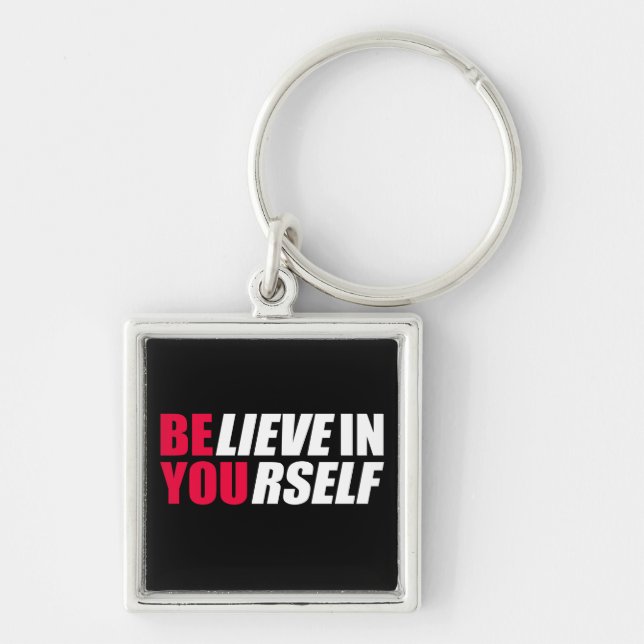 Believe in yourself   keychain (Front)