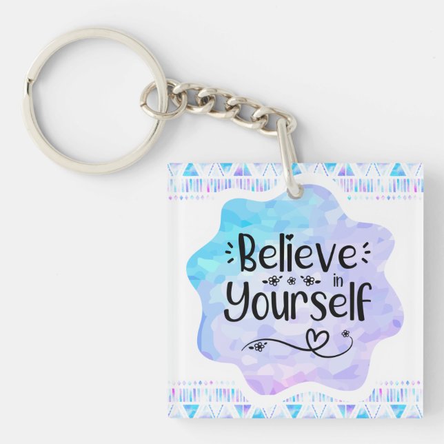 Believe in Yourself Keychain (Front)