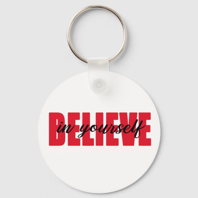 Believe in yourself   keychain (Front)