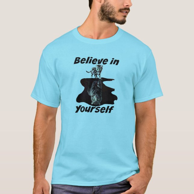 Believe in yourself -Kitten Tiger shirt (Front)