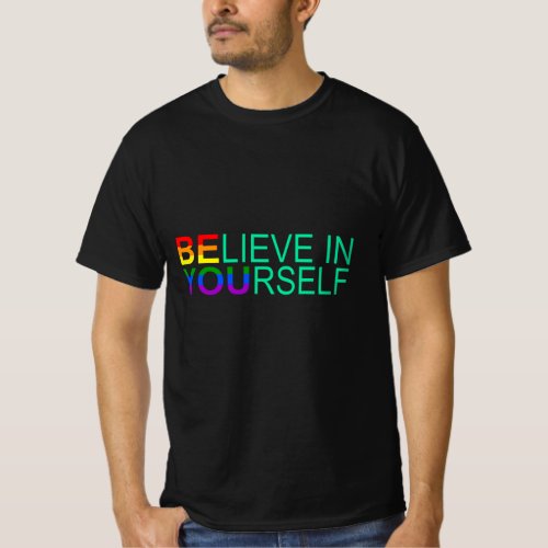 BELIEVE IN YOURSELF LGBT Pride Month LGBTQ Rainbow T_Shirt