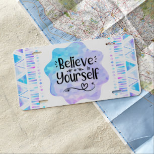 Believe in Yourself License Plate