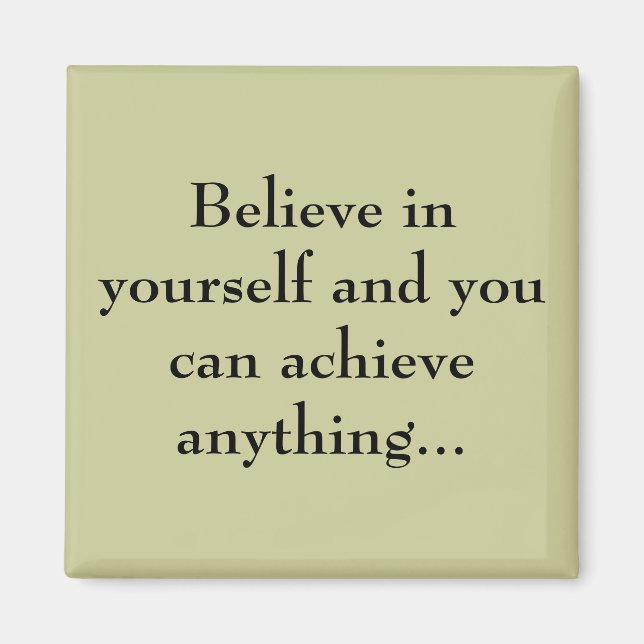 Believe in yourself... magnet (Front)