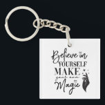 Believe in yourself Make your own magic  Keychain<br><div class="desc">Carry inspiration with you everywhere you go with our collection of inspirational keychains. These tiny reminders are your daily dose of positivity,  designed to accompany you on every journey. Choose from a variety of uplifting messages and artistic designs,  and let your keys unlock a world of motivation and self-belief.</div>