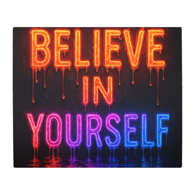 Believe in yourself metal print (Front)