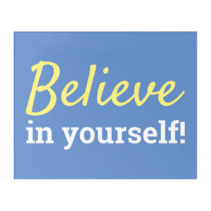 Believe in Yourself Modern Motivation Quote Blue Acrylic Print