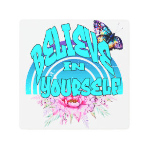 Believe In Yourself - Motivational Butterfly Metal Print
