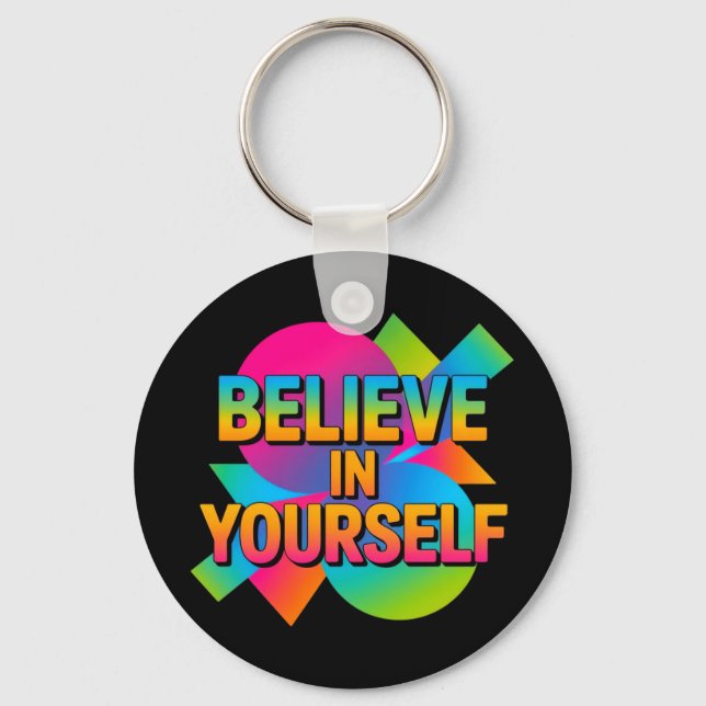 Believe in Yourself Motivational gift  Keychain (Front)