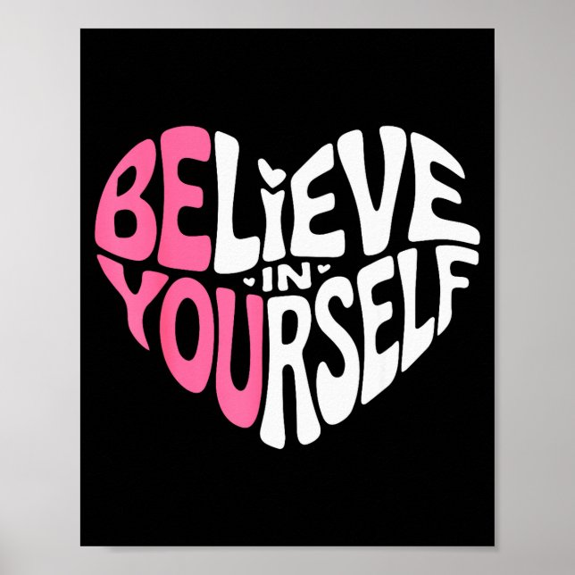 Believe In Yourself Motivational Quote Inspiration Poster (Front)