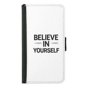 BELIEVE IN YOURSELF – Motivational Quote Phone Cas Samsung Galaxy S5 Wallet Case