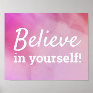 Believe in Yourself Motivational Quote Pink Poster