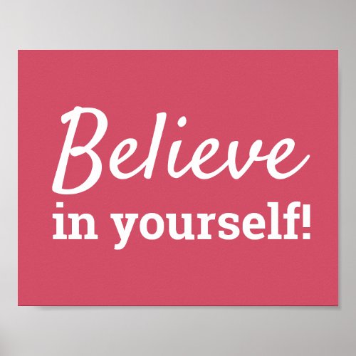 Believe in Yourself Motivational Quote Pink Poster