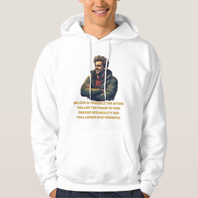 Believe in Yourself Motivational Quote T-Shirt – E Hoodie (Front)