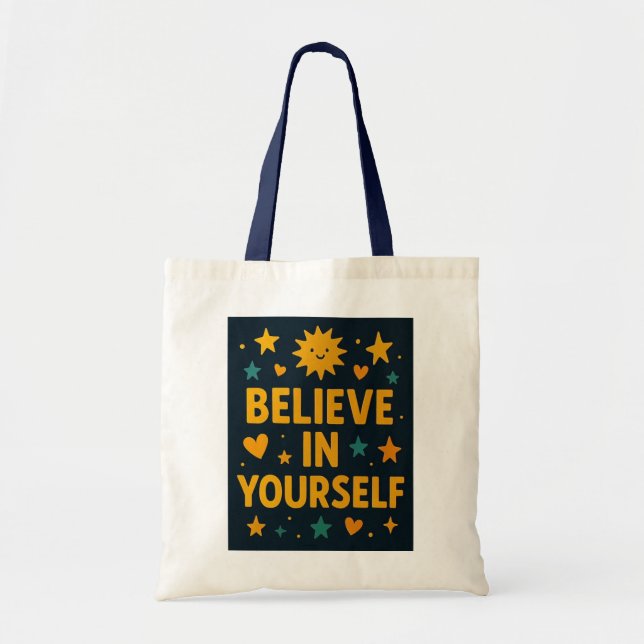 Believe In Yourself Motivational Quote Tote Bag (Front)