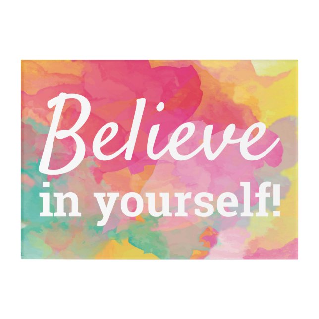 Believe in Yourself Motivational Quote Watercolor Acrylic Print (Front)