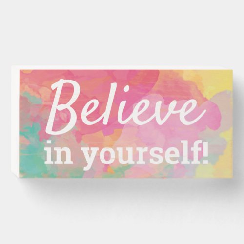 Believe in Yourself Motivational Quote Watercolor Wooden Box Sign