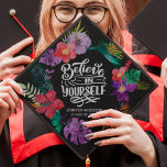 Believe in yourself motivational tropical flowers graduation cap topper<br><div class="desc">Celebrate your big day with this elegant girly graduation cap topper featuring an inspirational quote that reads "Believe in yourself" in white modern hand-written fonts,  surrounded by a wreath of colorful watercolor tropical flowers and foliage. Easily customize this cap topper with your name and graduation year.</div>