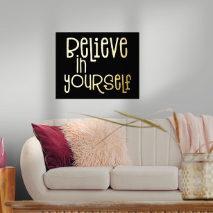 Believe In Yourself Posters | & Prints Zazzle