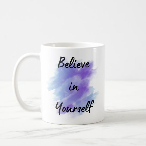 Believe in Yourself Mug