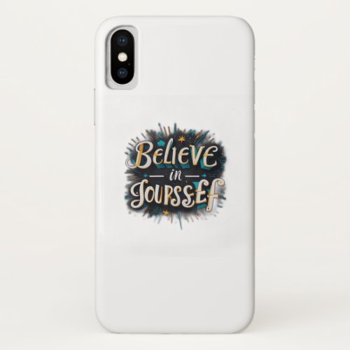 Believe in yourself one iPhone x case