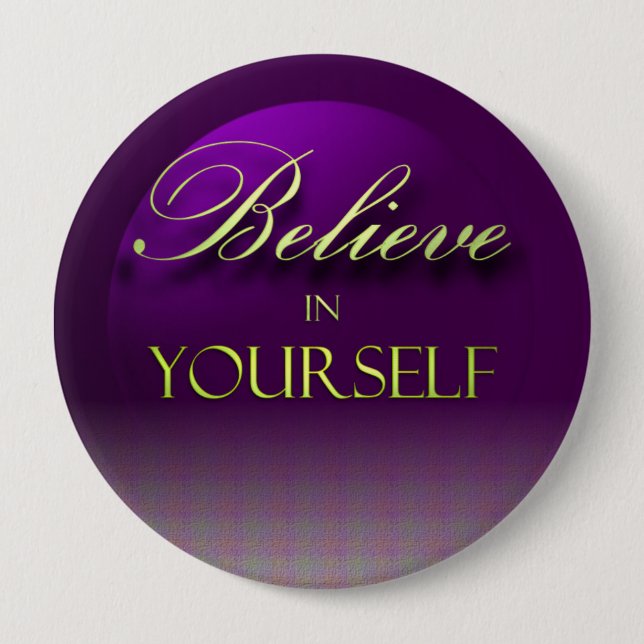 Believe in Yourself Pinback Button (Front)