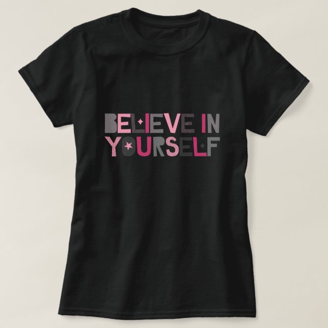 Believe in Yourself (pink and gray) T-Shirt (Design Front)