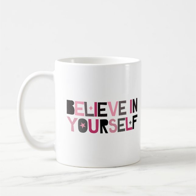 Believe in Yourself (pink, black and gray) Coffee Mug (Left)