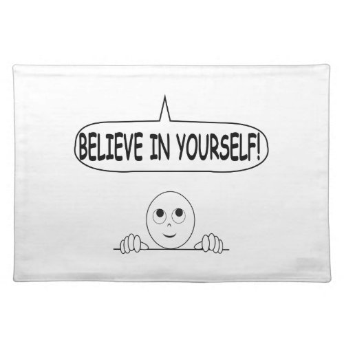 Believe In Yourself Placemat