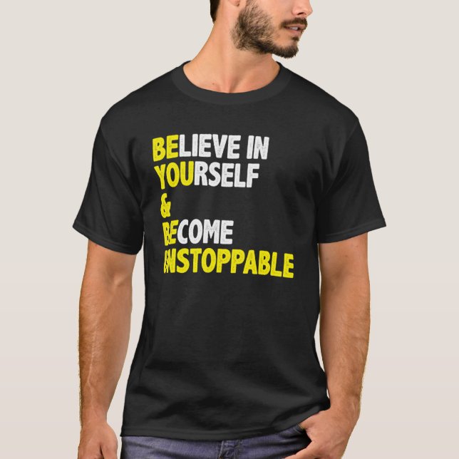 Believe In Yourself & Positive Message Quote T-Shirt (Front)