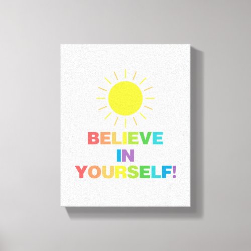 Believe in Yourself  Positive Quote  Sun Canvas Print
