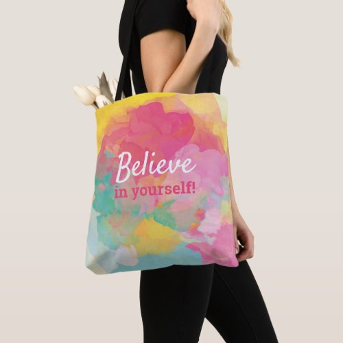 Believe in Yourself Quote Cheerful Watercolor Tote Bag