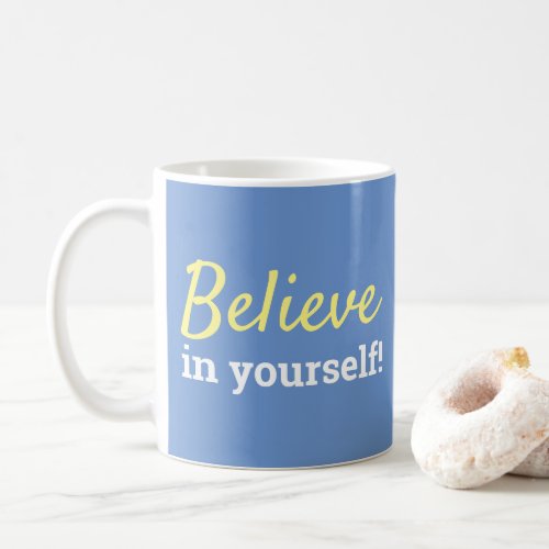Believe in Yourself Quote Modern Typography Blue Coffee Mug